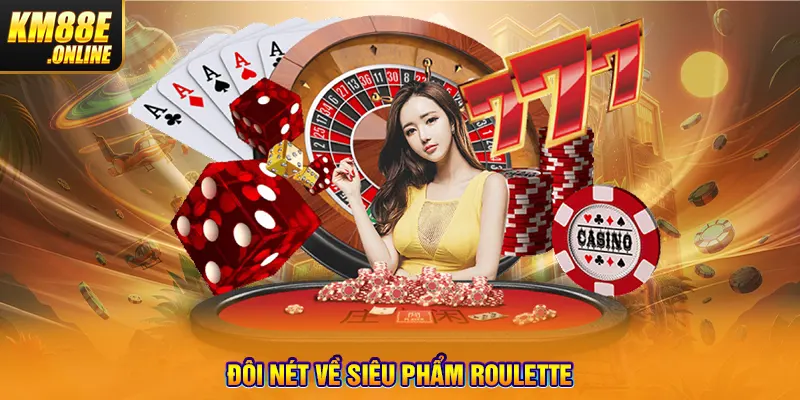 Đôi nét về siêu phẩm Roulette