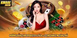 Hướng Dẫn Chơi Roulette Từ A - Z Cho Anh Em Tân Thủ